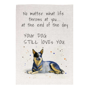 Tea Towel - Dogs - No Matter What Life Throws at you......