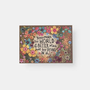 Natural Life - Greeting Card - You Make the World.....