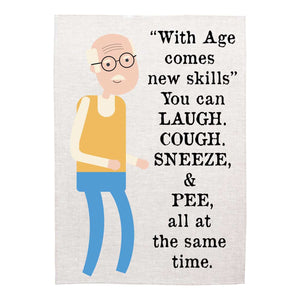 Tea Towel - With age comes new skills