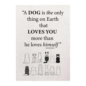 Linen Tea Towel - Dogs - 'A dog loves you more..'