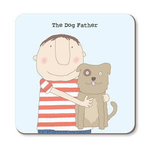 Rosie Made a Thing - Coaster - Dog Father