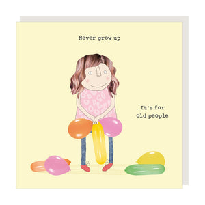Rosie Made a Thing - Birthday Card - Never Grow Up