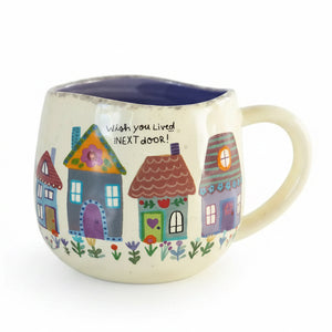 Natural Life - Artisan Mug - Wish You Lived Next Door