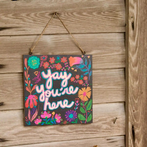 Natural Life - Wooden Sign - Yay You're Here