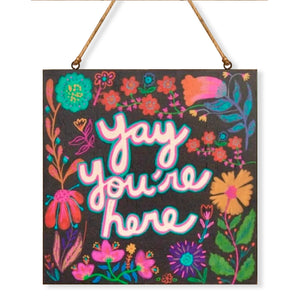 Natural Life - Wooden Sign - Yay You're Here