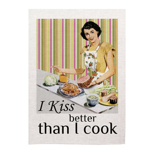 Tea towel - I kiss better than I cook